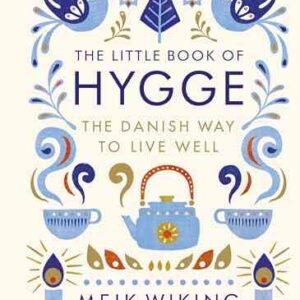 The Little Book of Hygge: The Danish Way to Live Well (Penguin Life)