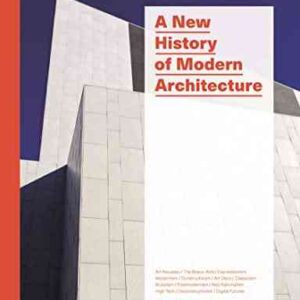Modern Architecture, New History of (*Hurt)